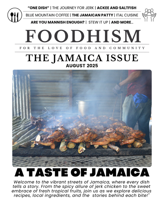 Foodhism Monthly - The Jamaica Issue - August 2025