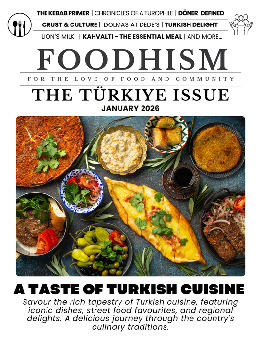 Foodhism Monthly - The Türkiye Issue - January 2026