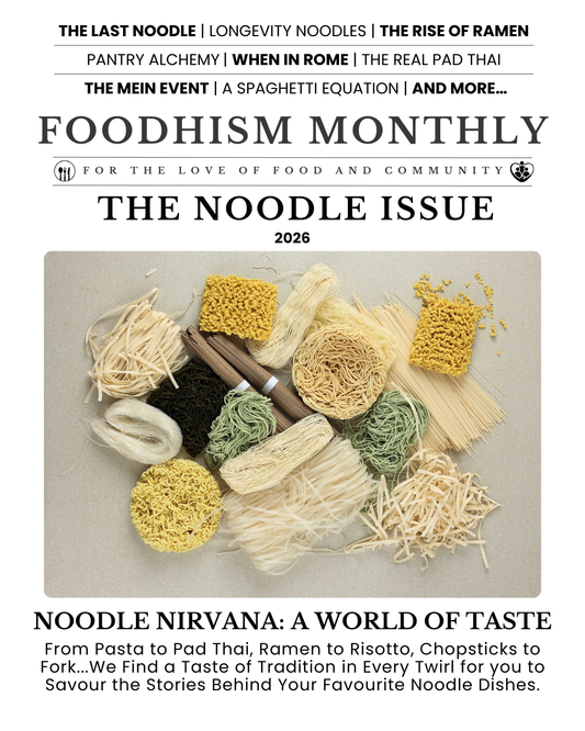 Foodhism Monthly - The Noodle Issue - 2026